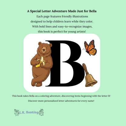 B is for Bella Personalized Coloring Book | Ages 4-8 | L.K. Bunting