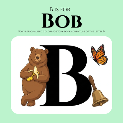 B is for Bob Personalized Coloring Book | Ages 4-8 | L.K. Bunting